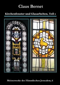 Kirchenfenster und Glasarbeiten, Teil 1 - Meisterwerke des Himmlischen Jerusalem, 6