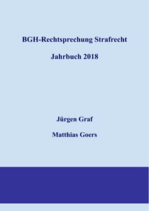 BGH-Rechtsprechung Strafrecht - Jahrbuch 2018