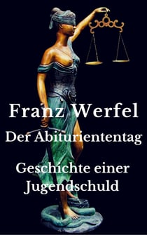 Der Abituriententag - Geschichte einer Jugendschuld