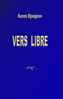 Vers libre - Karen Djangirov