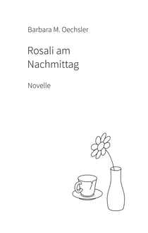 Rosali am Nachmittag - Novelle