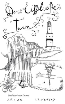 Der Eiffelweiße Turm - Ein illustriertes Drama