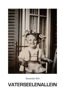 Vaterseelenallein - Ein szenisches Memoire