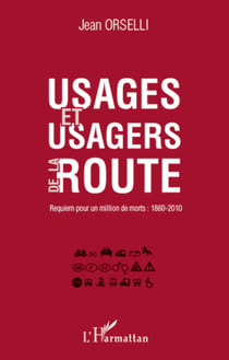 Usages et usagers de la route - Requiem pour un million de morts : 1860-2010