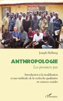 Anthropologie : les premiers pas - Introduction à la modélisation et aux méthodes de la recherche qualitative en sciences sociales