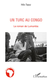 Un Turc au Congo - Le roman de Lumumba