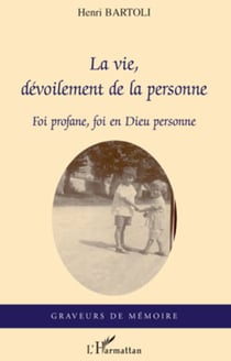 La vie, dévoilement de la personne - Foi profane, foi en Dieu personne