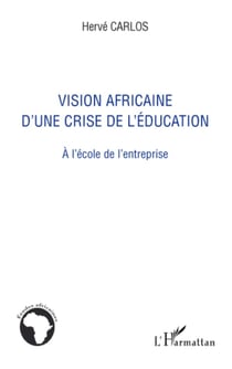 Vision africaine d'une crise de l'éducation - A l'école de l'entreprise