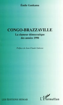Congo-Brazzaville la clameur démocratique des années 1990