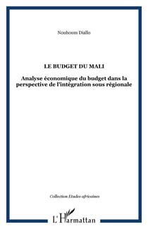 Le budget du Mali - Analyse économique du budget dans la perspective de l'intégration sous régionale