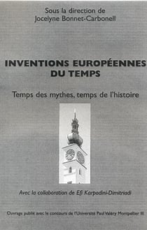 Inventions européennes du temps - Temps des mythes, temps de l'histoire