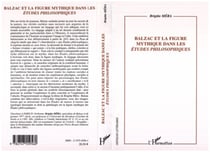 Balzac et la figure mythique dans les" Etudes philosophiques"