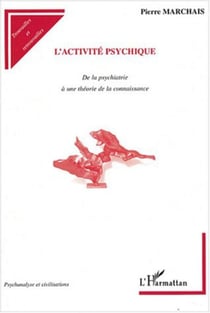 L'Activité psychique - De la psychiatrie à une théorie de la connaissance