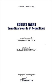 Robert Fabre - Un radical sous la Ve République