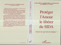 Protéger l'amour, le libérer du Sida - Veux-tu qu'on en parle?