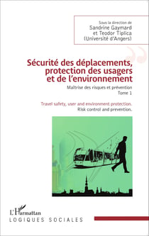 Sécurité des déplacements, protection des usagers et de l'environnement - Maîtrise des risques et prévention - (Tome 1)