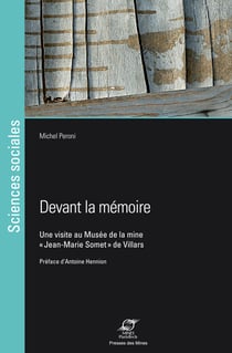 Devant la mémoire - Une visite au Musée de la mine «Jean-Marie Somet» de Villars.