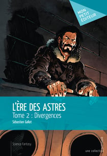 L'Ère des astres - Tome 2 - Divergences