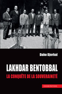 Lakhdar Bentobbal - La conquête de la souveraineté