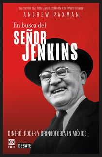 En busca del señor Jenkins - Dinero, poder y gringofobia en México