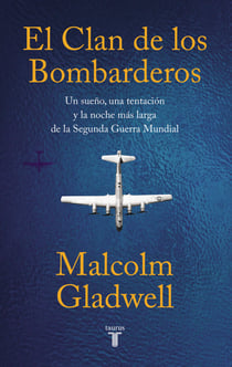 El clan de los bombarderos - Un sueño, una tentación y la noche más larga de la Segunda Guerra Mundial
