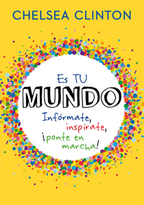 Es tu mundo - Infórmate, inspírate, ¡ponte en marcha!