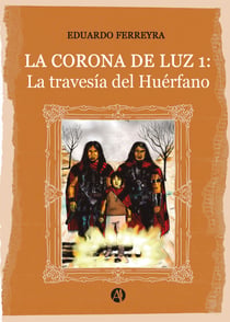 La corona de luz 1 - La travesía del huérfano