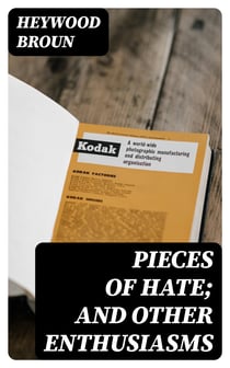 Pieces of Hate; And Other Enthusiasms