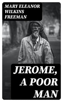 Jerome, A Poor Man - A Novel