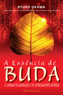 A Essência de Buda - O Caminho da Iluminação e da Espiritualidade Superior