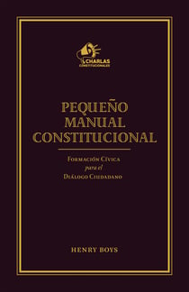 Pequeño Manual Constitucional - Formación cívica para el diálogo ciudadano