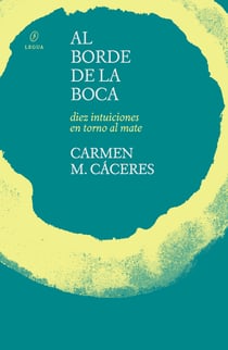 Al borde de la boca - Diez intuiciones en torno al mate