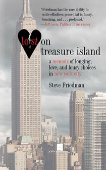Lost on Treasure Island - A Memoir of Longing, Love, and Lousy Choices in New York City