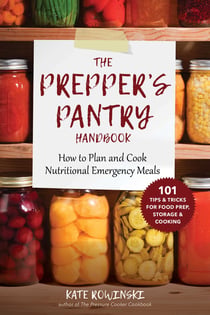 The Prepper's Pantry Handbook - How to Plan and Cook Nutritional Emergency Meals