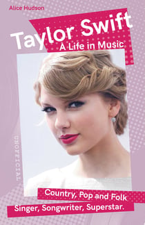 Taylor Swift - A Life in Music