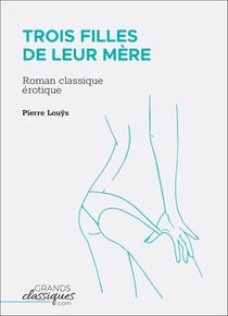 Trois filles de leur mère - Roman classique érotique