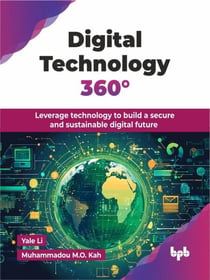 Digital Technology 360°: Leverage Technology to Build a Secure and Sustainable Digital Future