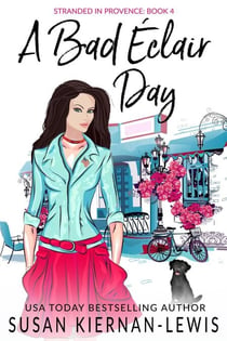 A Bad Èclair Day - Stranded in Provence, #4