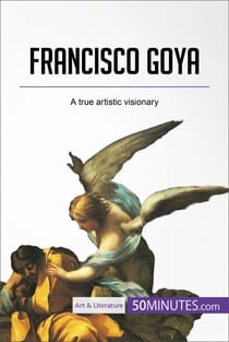 Francisco Goya - A true artistic visionary