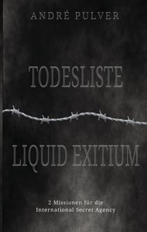 Todesliste & Liquid exitium - Zwei Missionen der ISA in einem Band