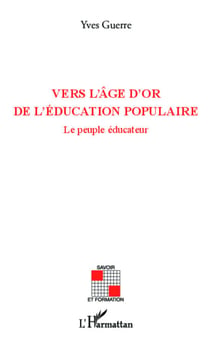 Vers l'âge d'or de l'éducation populaire - Le peuple éducateur