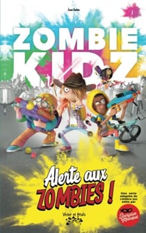 ZOMBIE KIDZ Tome 1 - Alerte aux Zombies !