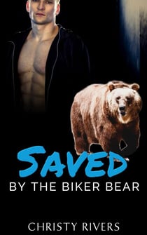 Saved by the Biker Bear - Grizzly Riders MC, #2