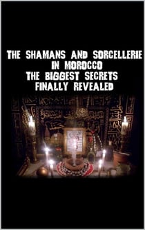 The shamans and sorcellerie in Morocco - Book Sorcellerie, #1