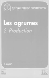 Les agrumes Volume 2 : production
