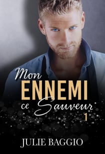 Mon ennemi, ce sauveur - Tome 1