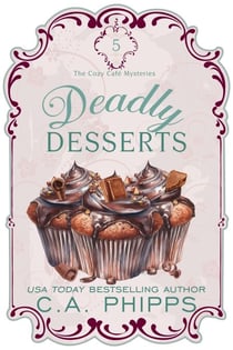 Deadly Desserts - Cozy Café  Series, #5