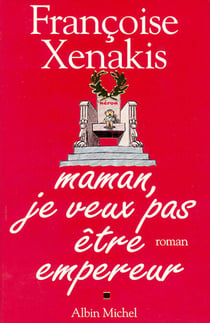 Maman, je veux pas être empereur