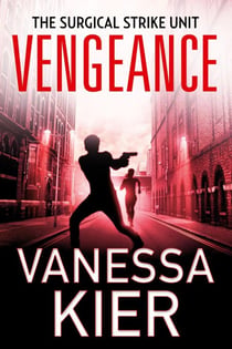 Vengeance - The Surgical Strike Unit, #1