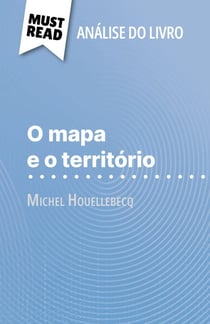 O mapa e o território de Michel Houellebecq (Análise do livro) - Análise completa e resumo pormenorizado do trabalho